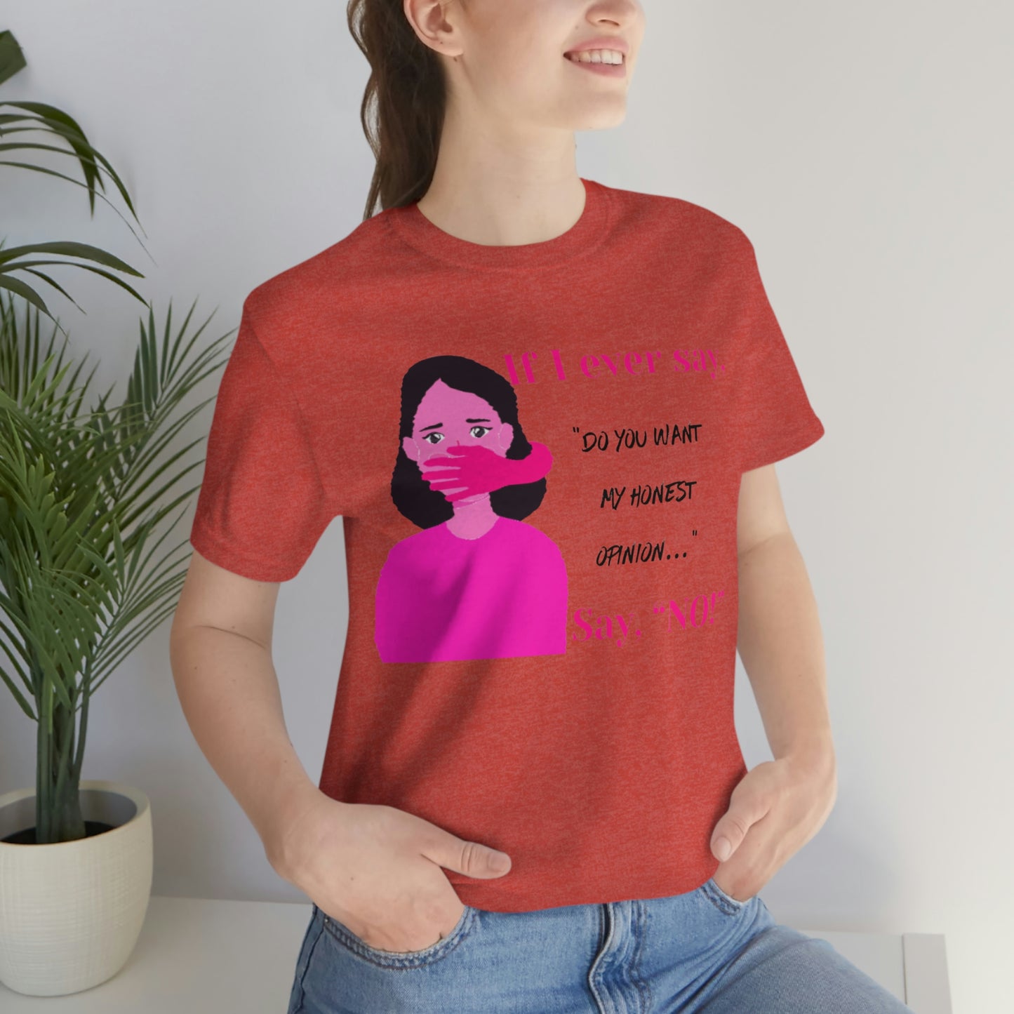 'Si alguna vez digo "¿quieres mi opinión?" ¡Di NO!" Camiseta de manga corta de punto unisex