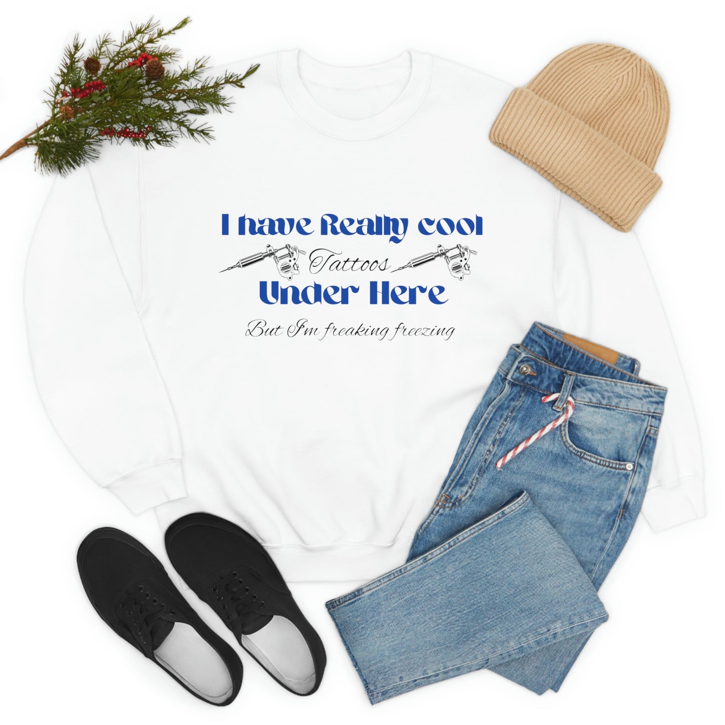 ‘I have really cool tatoos under here, but I’m freaking freezing’  Unisex Heavy Blend™ Crewneck Sweatshirt