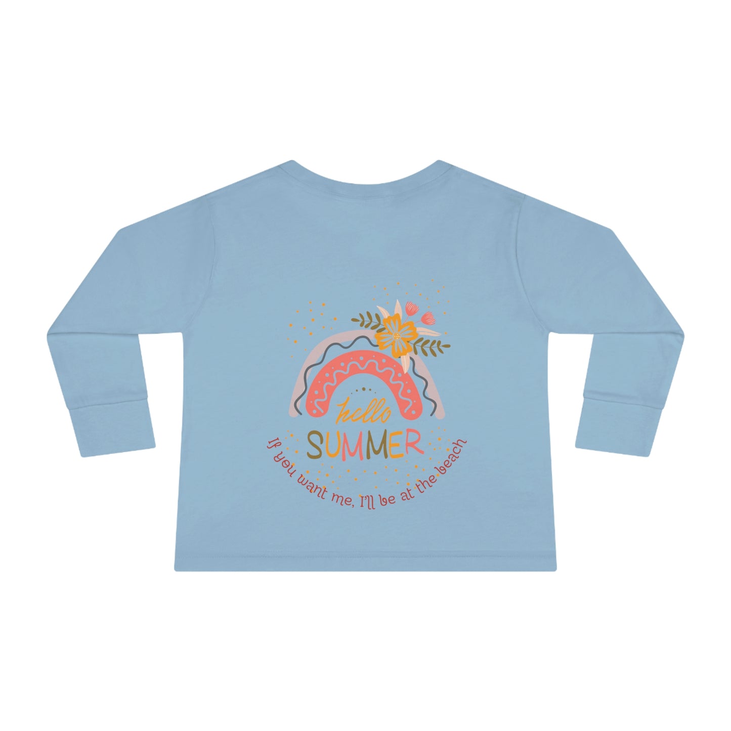 ‘If you want me, I’ll be at the beach’ Printed Front & Back. Toddler Long Sleeve Tee