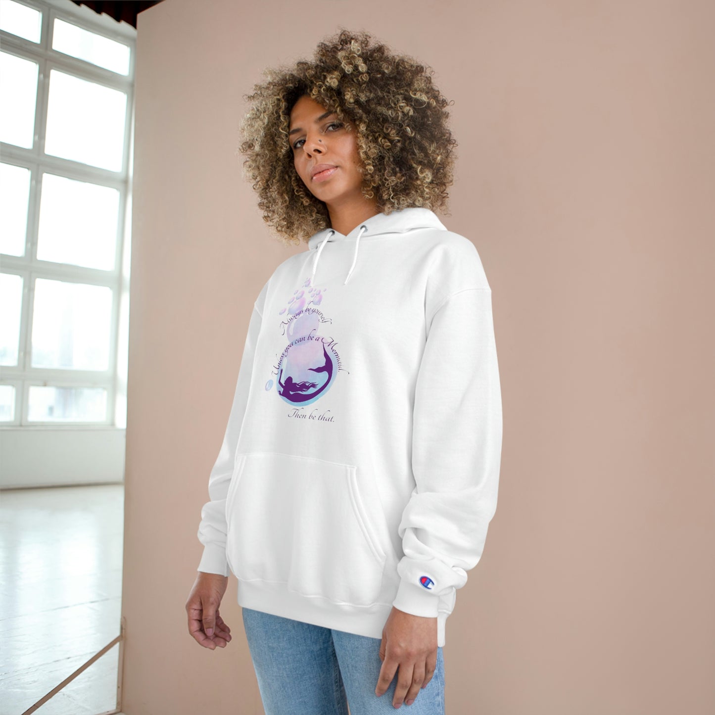 Champion Hoodie 'Always be Yourself'. A menos que puedas ser una sirena. Entonces sea eso'