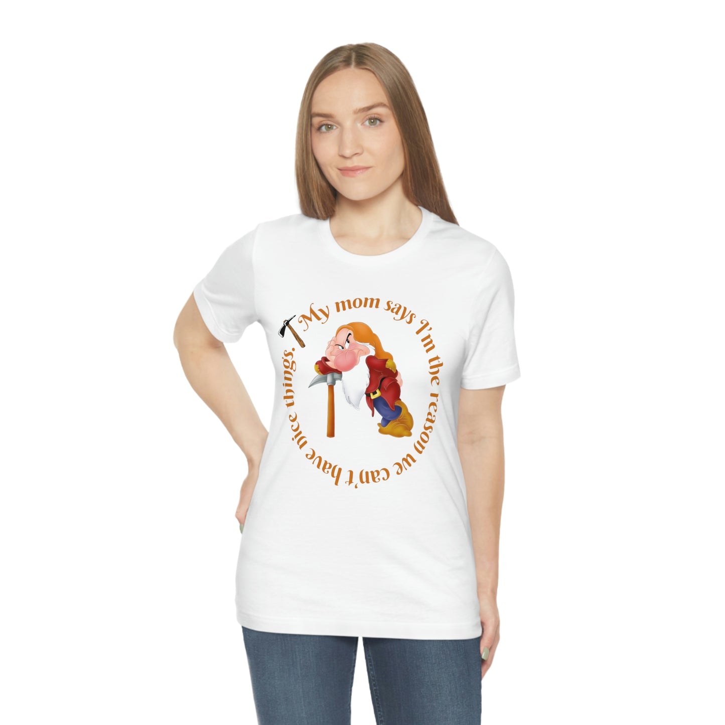 ‘My mom says I’m the reason we can’t have nice things’  Unisex Jersey Short Sleeve Tee