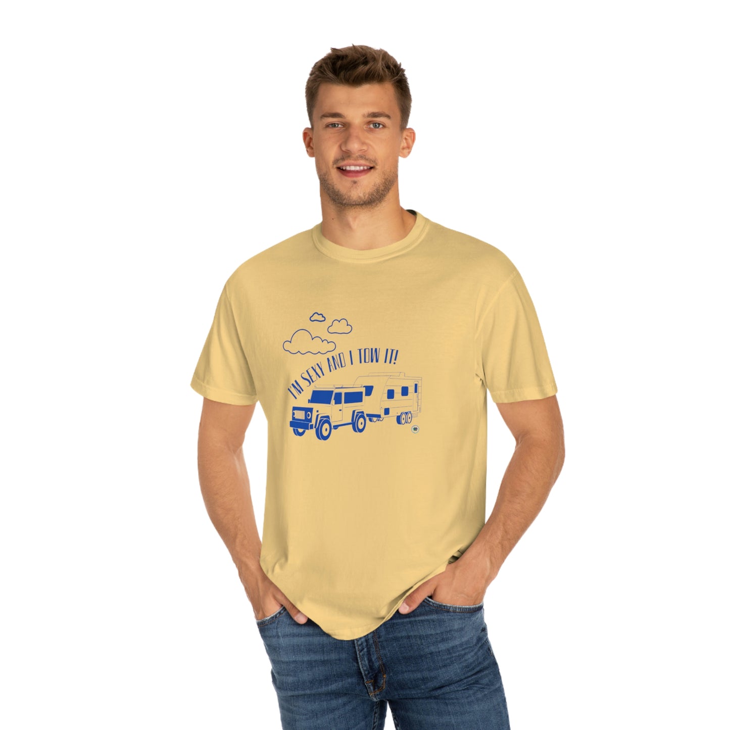 ‘I’m Sexy and I Tow it!’  Unisex Garment-Dyed T-shirt