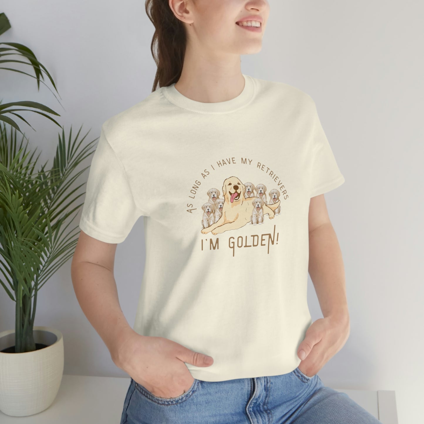 ‘As long as I have my retrievers, I’m Golden’ Unisex Jersey Short Sleeve Tee