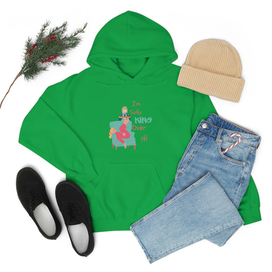 ‘I’m sofa king over it!’  Unisex Heavy Blend™ Hooded Sweatshirt