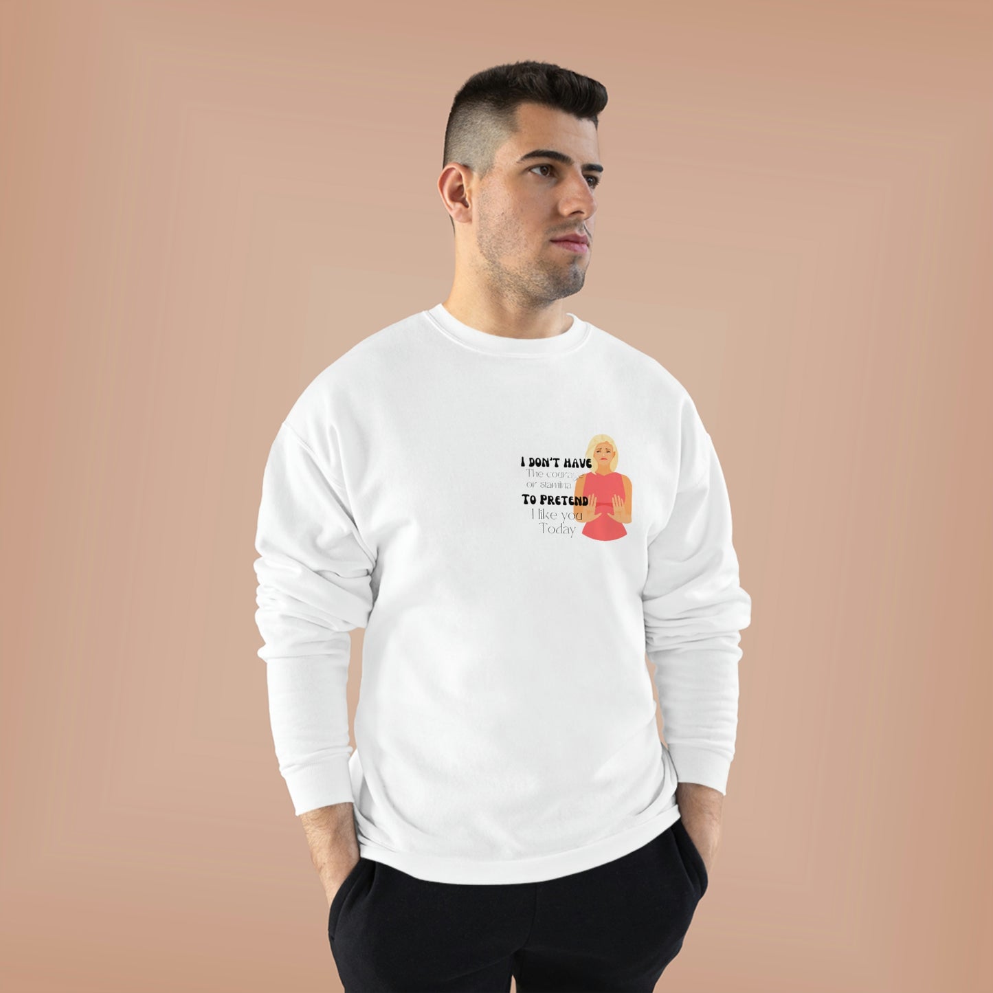 ‘I don’t have the Courage or Stamina to Pretend I like you Today’ Printed Front & Back.  Unisex EcoSmart® Crewneck Sweatshirt