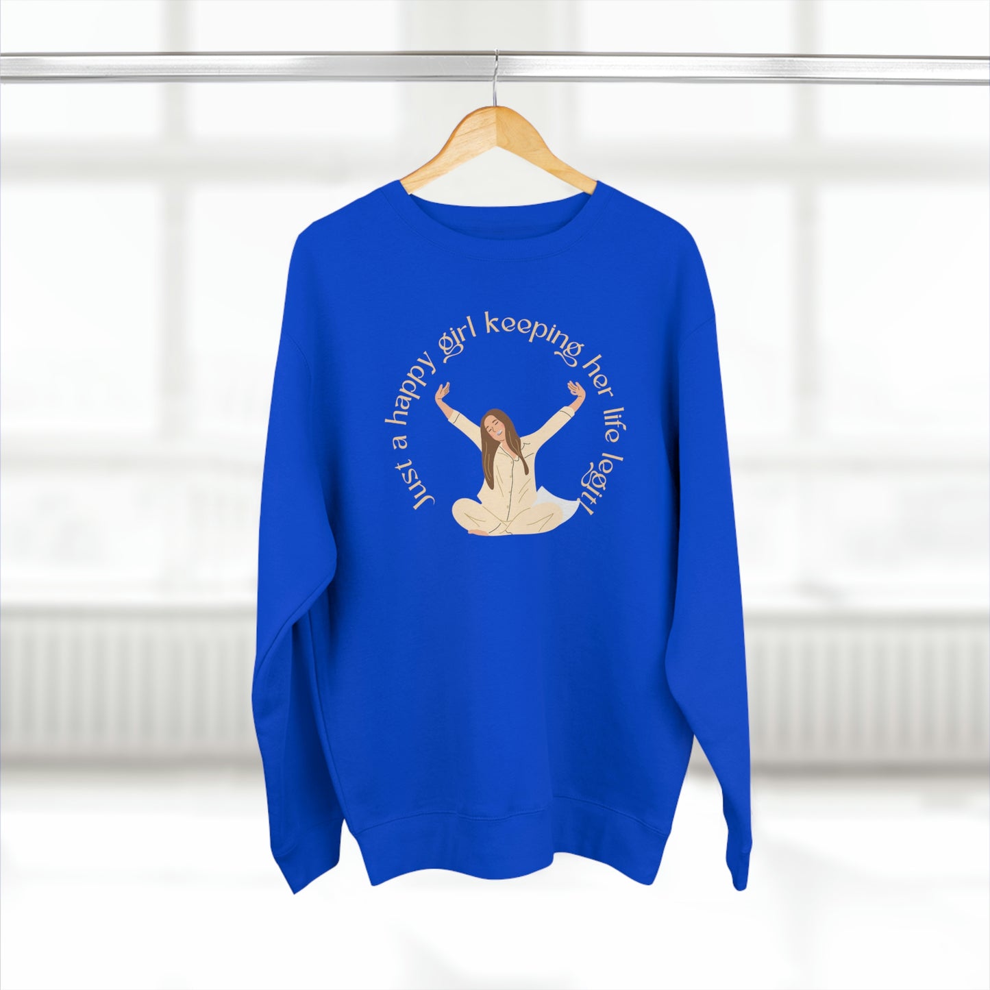 ‘Just a happy girl keeping her life legit’  Unisex Premium Crewneck Sweatshirt