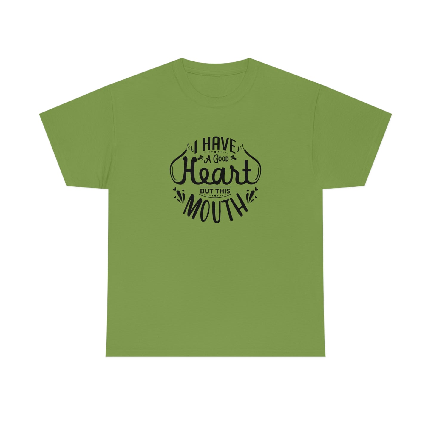 ‘I have a good heart. But this mouth’ Unisex Heavy Cotton Tee