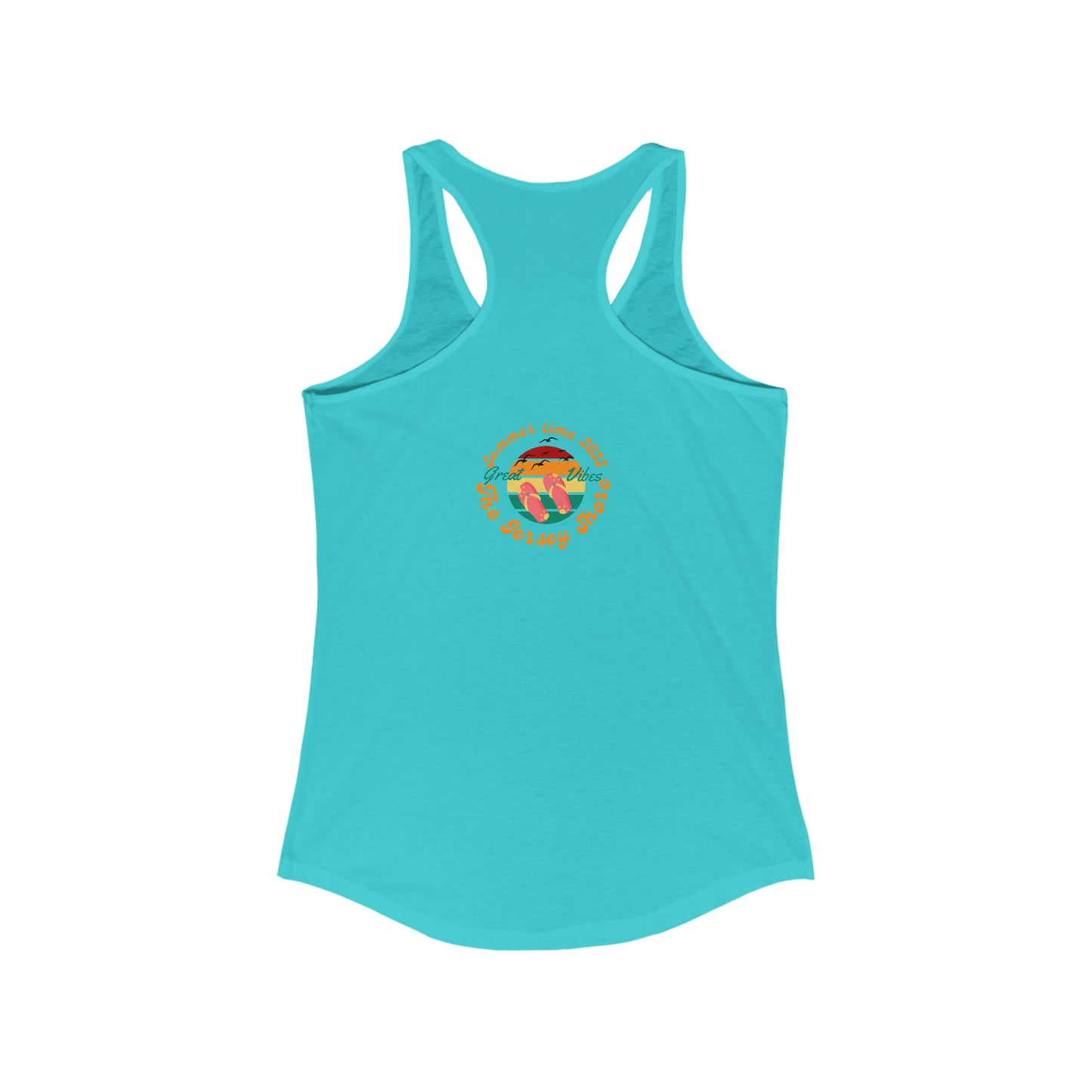 ‘Summer Vibes. Turn it out! Printed Front & Back.  Women's Ideal Racerback Tank