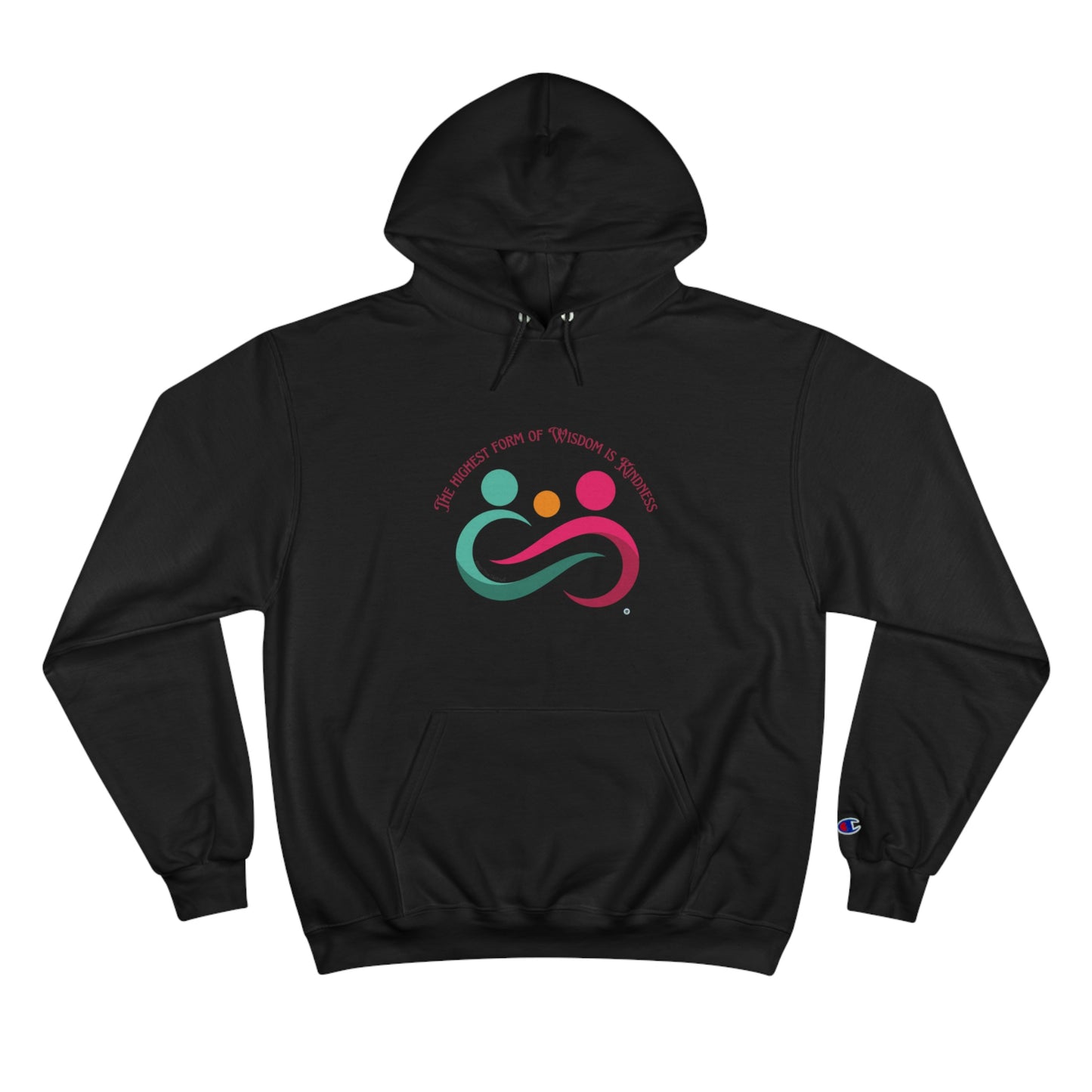 ‘The highest form of wisdom is kindness’  Champion Hoodie