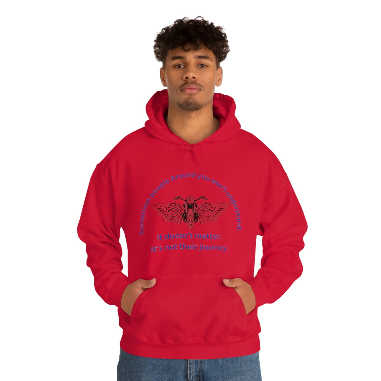 ‘Sometimes the people around you won’t understand. It doesn’t matter. It’s not their journey.’ Unisex Heavy Blend™ Hooded Sweatshirt