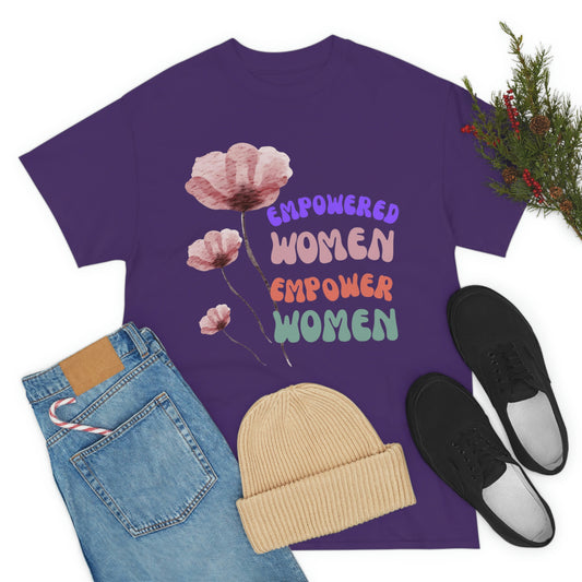 Camiseta de algodón grueso unisex "Mujeres empoderadas empoderan a las mujeres"