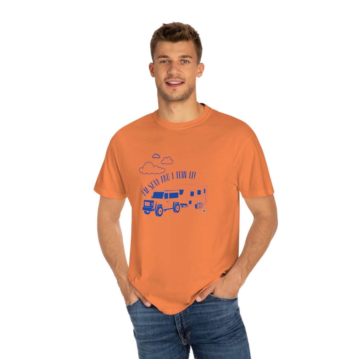 ‘I’m Sexy and I Tow it!’  Unisex Garment-Dyed T-shirt