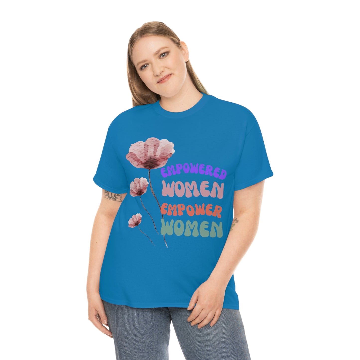 ‘Empowered women empower women’   Unisex Heavy Cotton Tee