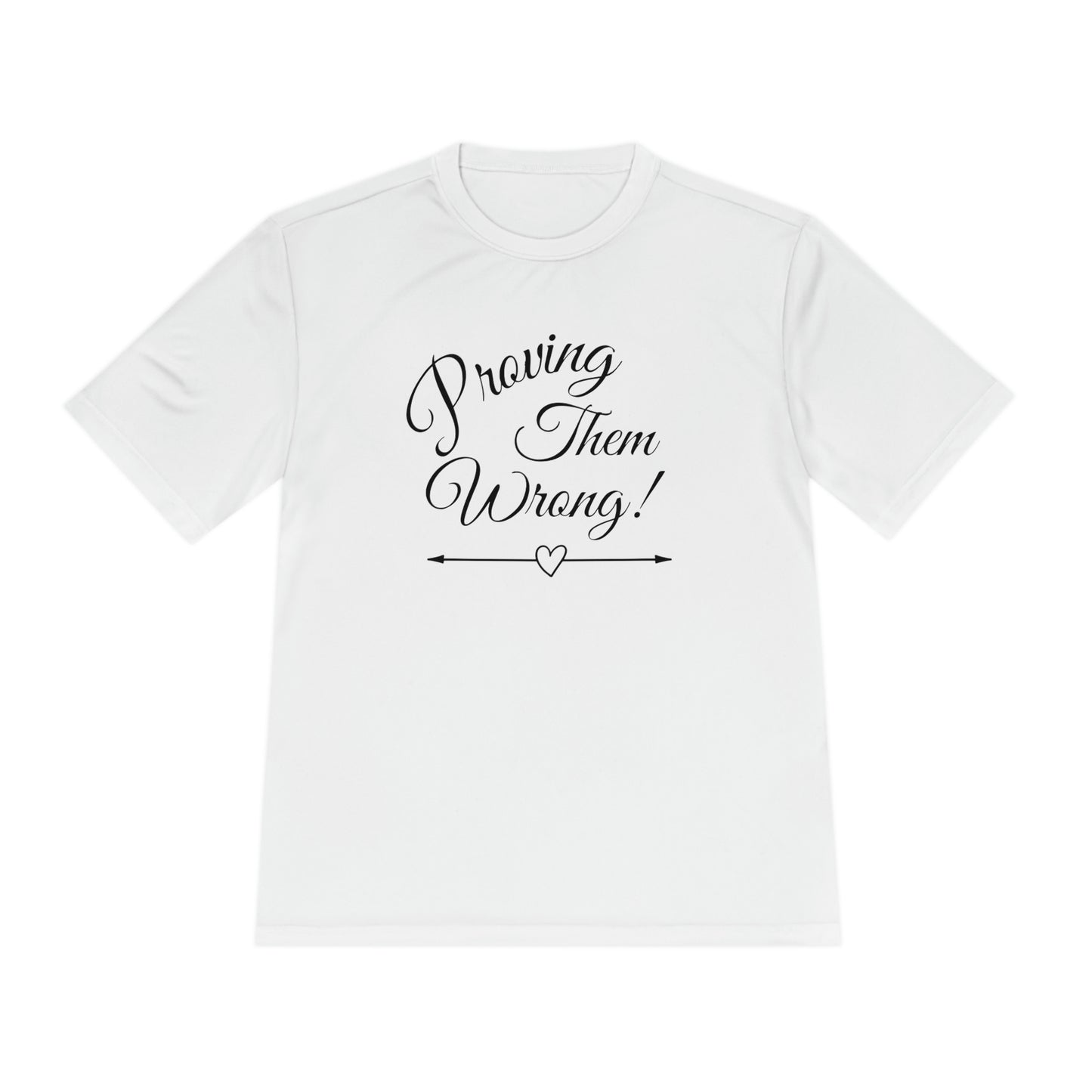 ‘Proving Them Wrong’ Printed Front & Back   Unisex Moisture Wicking Tee