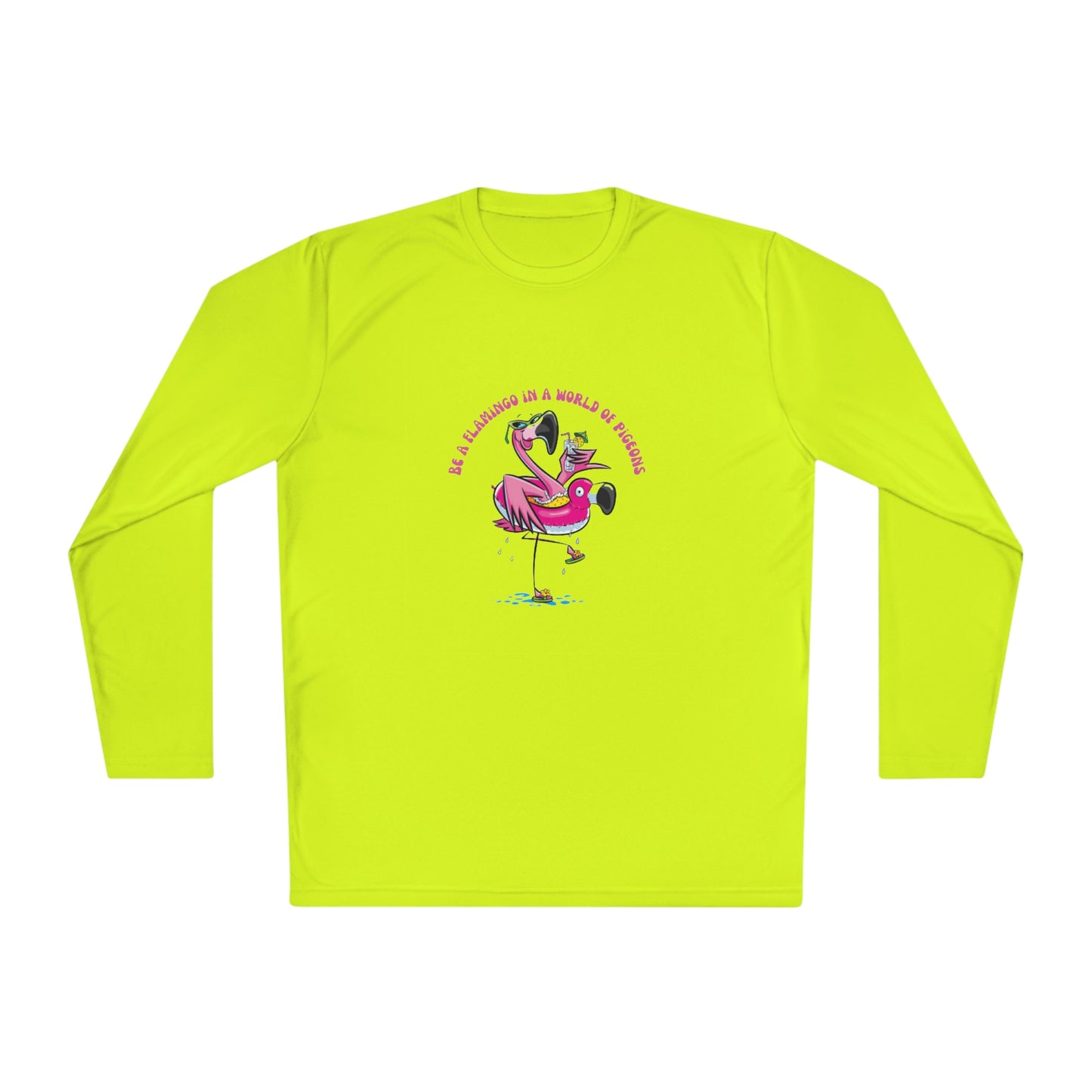 ‘Be A flamingo in a world of pigeons’  Unisex Lightweight Long Sleeve Tee