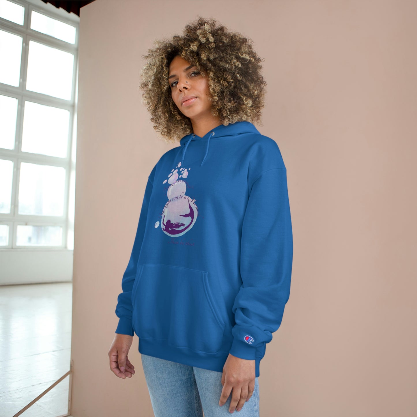 Champion Hoodie 'Always be Yourself'. A menos que puedas ser una sirena. Entonces sea eso'