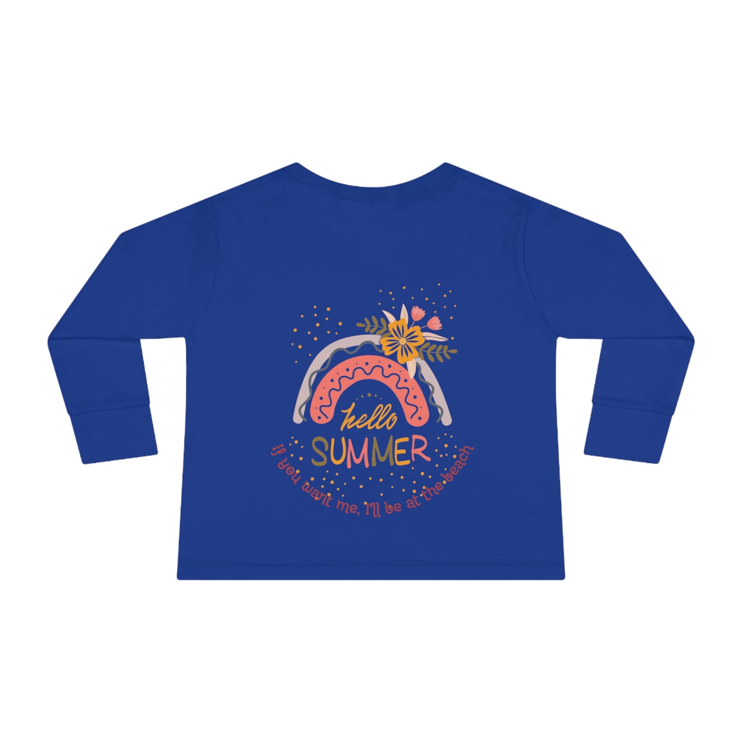 ‘If you want me, I’ll be at the beach’ Printed Front & Back. Toddler Long Sleeve Tee