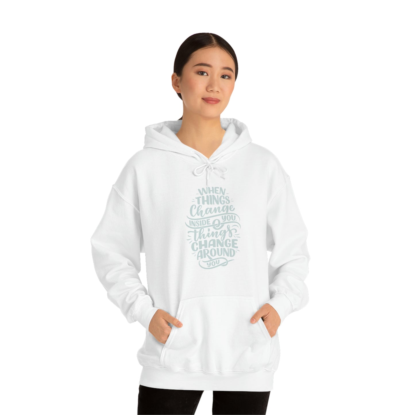 ‘When Things Change inside you, Things Change Around you’ Printed Front & Back.  Unisex Heavy Blend™ Hooded Sweatshirt