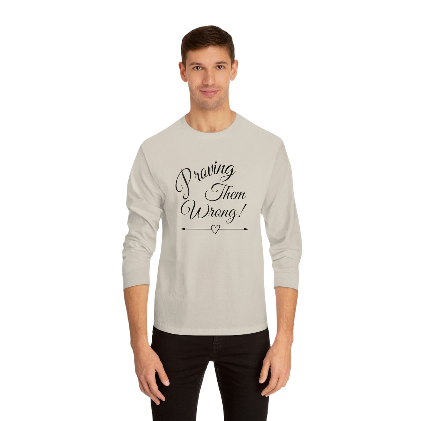 ‘Proving Them Wrong’ Printed Front & Back   Unisex Classic Long Sleeve T-Shirt