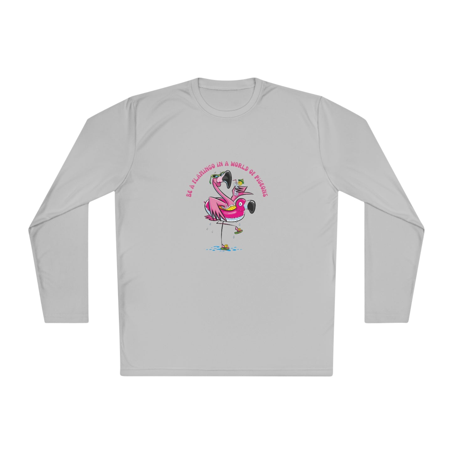 ‘Be A flamingo in a world of pigeons’  Unisex Lightweight Long Sleeve Tee