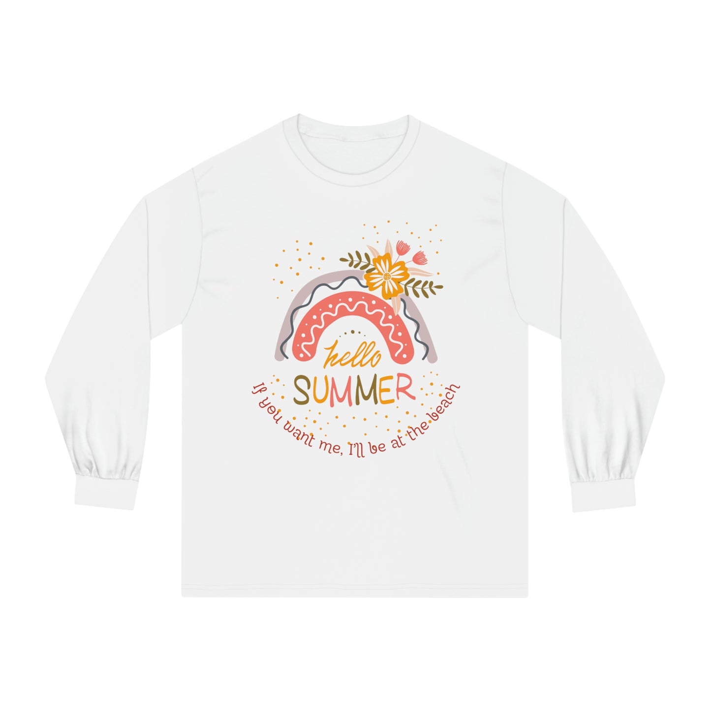 ‘If you want me, I’ll be at the beach’ Printed Front & Back. Unisex Classic Long Sleeve T-Shirt