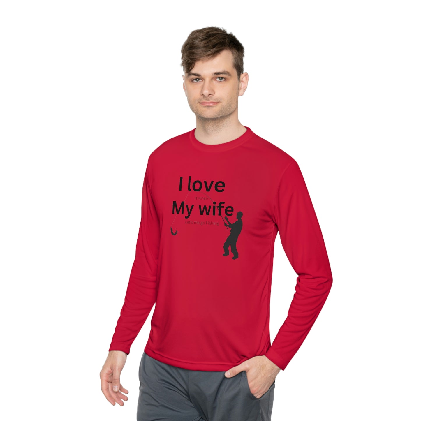 ‘I LOVE it when MY WIFE lets me go fishing’ Printed Front & Back.  Unisex Lightweight Long Sleeve Tee