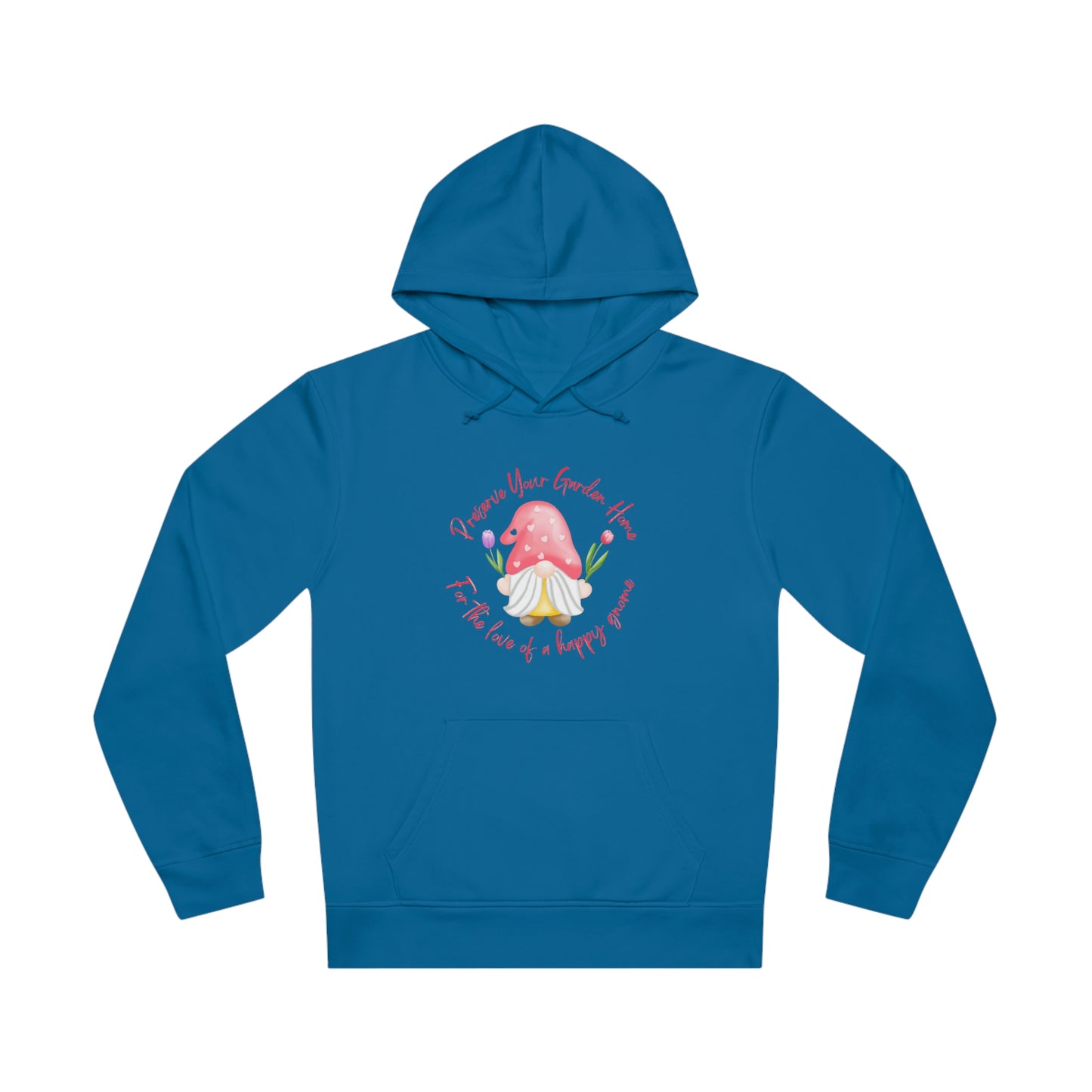 ‘Preserve your garden home, for the love of a happy gnome’ Eco-Friendly. Printed Front & Back. Unisex Drummer Hoodie