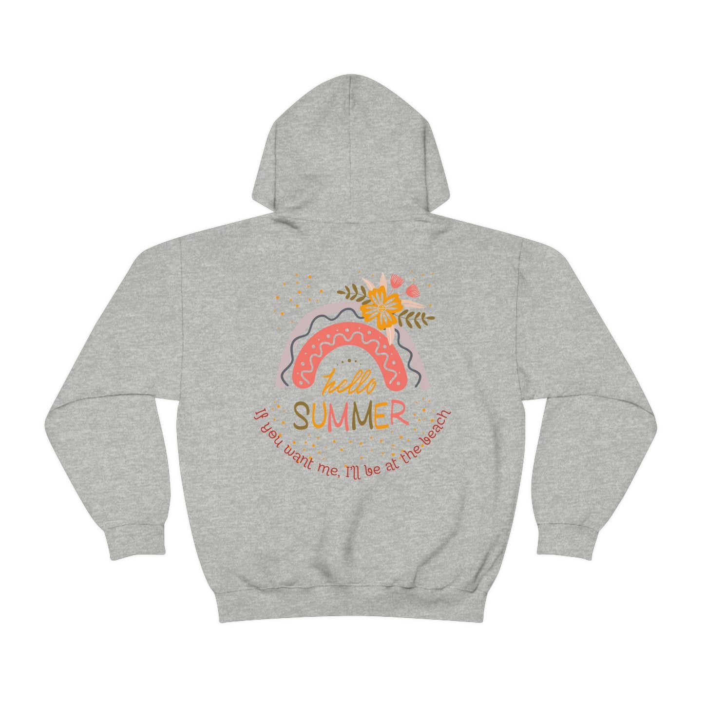‘If you want me, I’ll be at the beach’ Printed Front & Back. Unisex Heavy Blend™ Hooded Sweatshirt