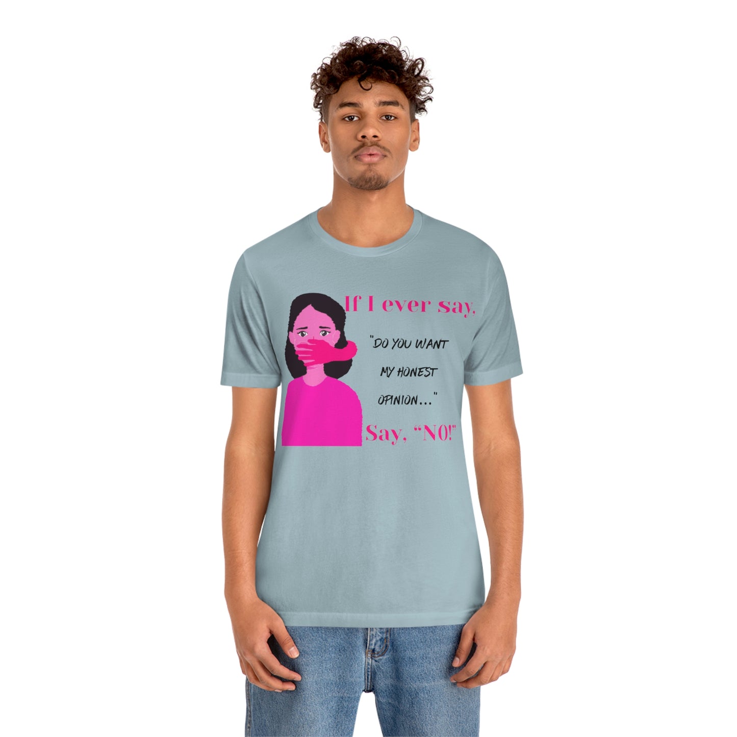 'Si alguna vez digo "¿quieres mi opinión?" ¡Di NO!" Camiseta de manga corta de punto unisex