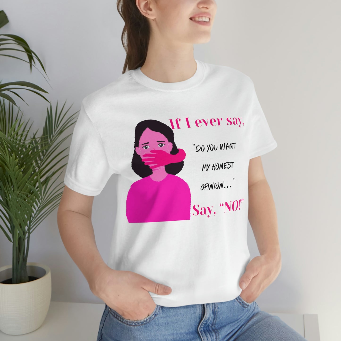 'Si alguna vez digo "¿quieres mi opinión?" ¡Di NO!" Camiseta de manga corta de punto unisex