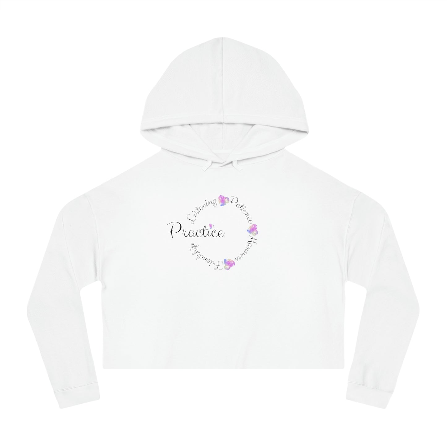 Sudadera corta con capucha para mujer "Practica la escucha, la paciencia, los modales, la amistad"