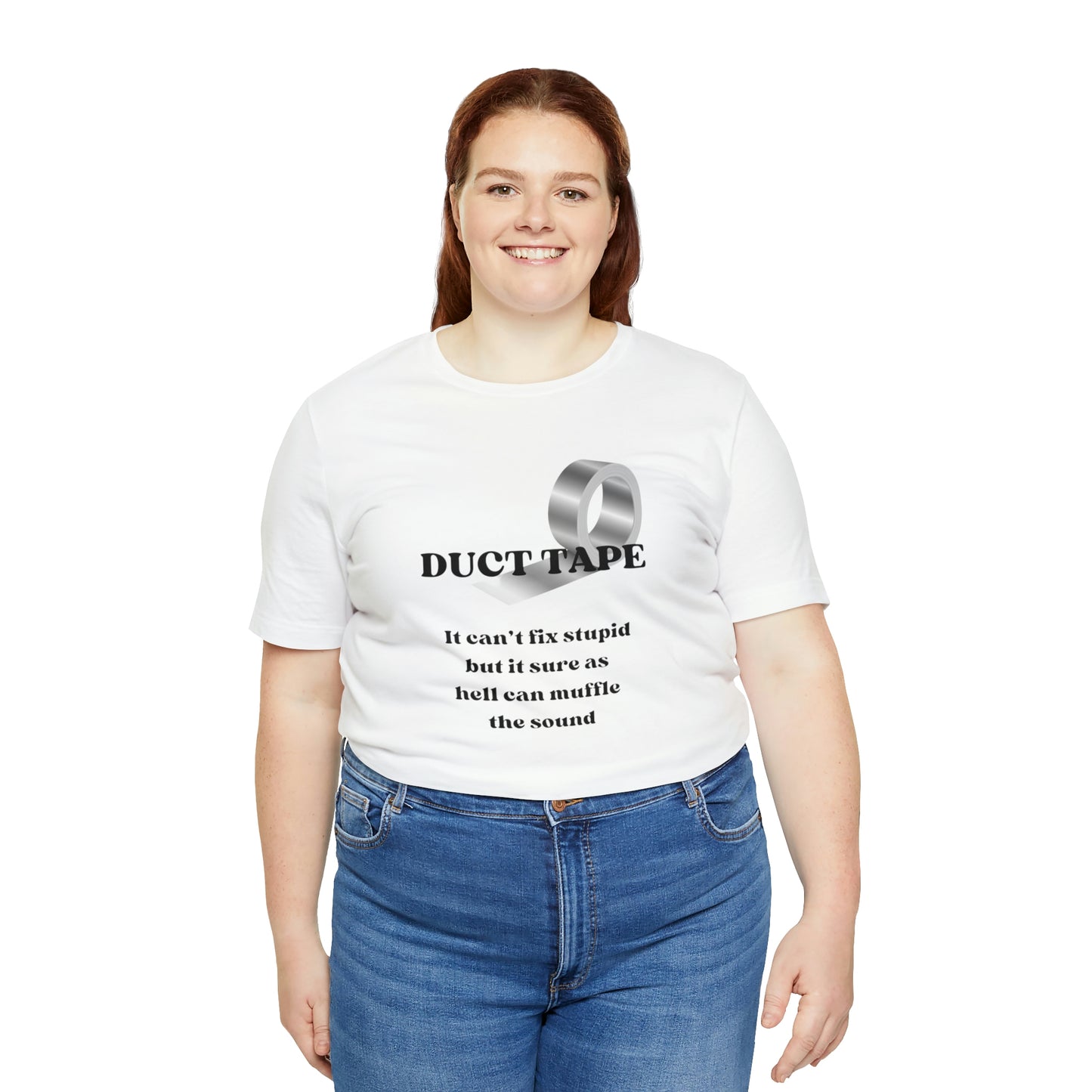 ‘Duct Tape. It can’t fix stupid…’ Unisex Jersey Short Sleeve Tee