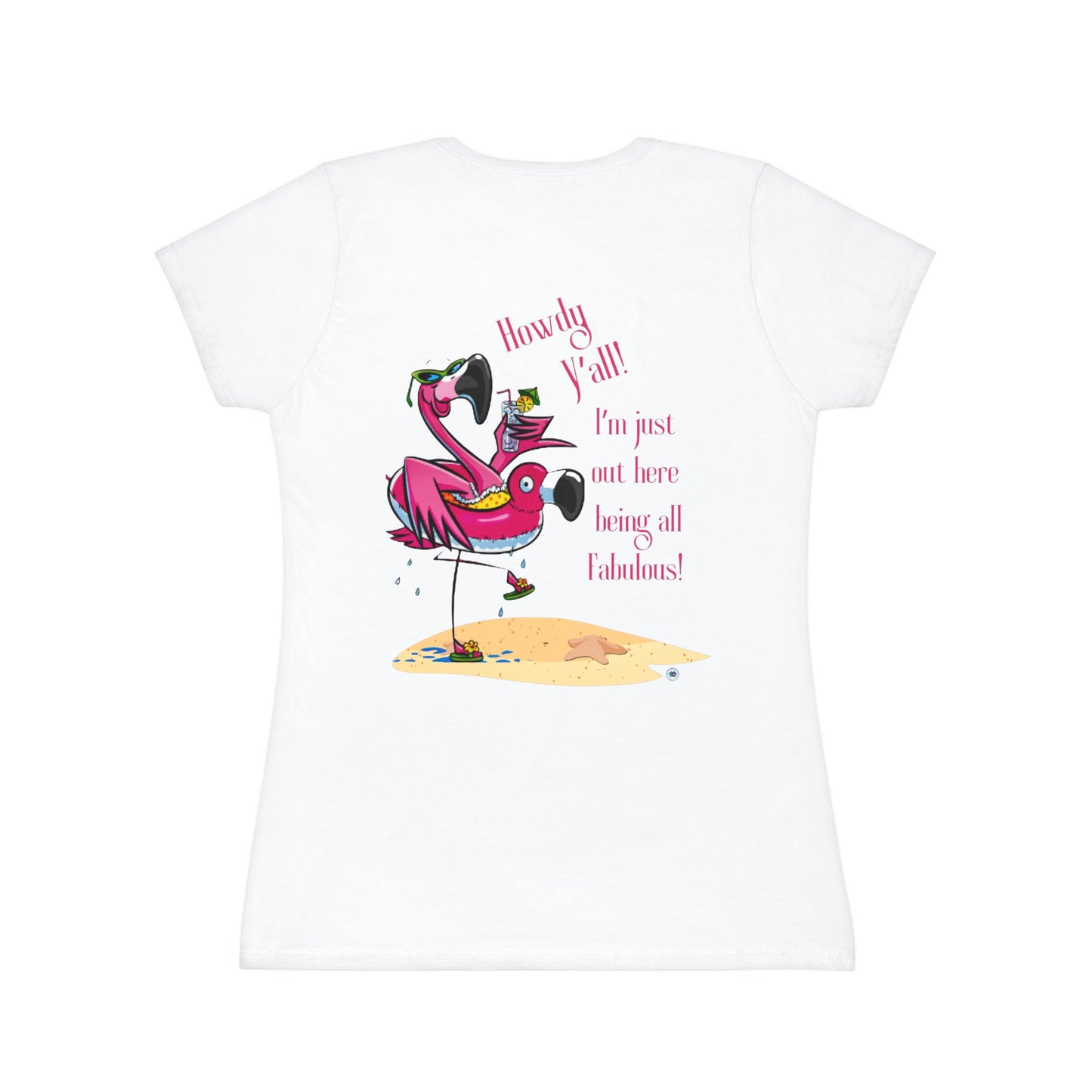 ‘Howdy Y’all! I’m just out here being all fabulous!’ Printed Front & Back.  Iconic T-Shirt