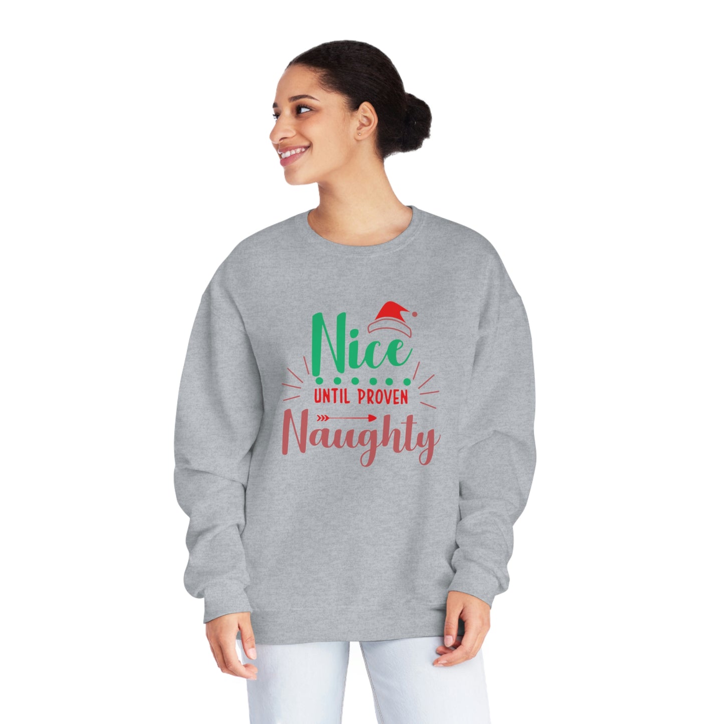 ‘Nice until proven Naughty’ Unisex NuBlend® Crewneck Sweatshirt