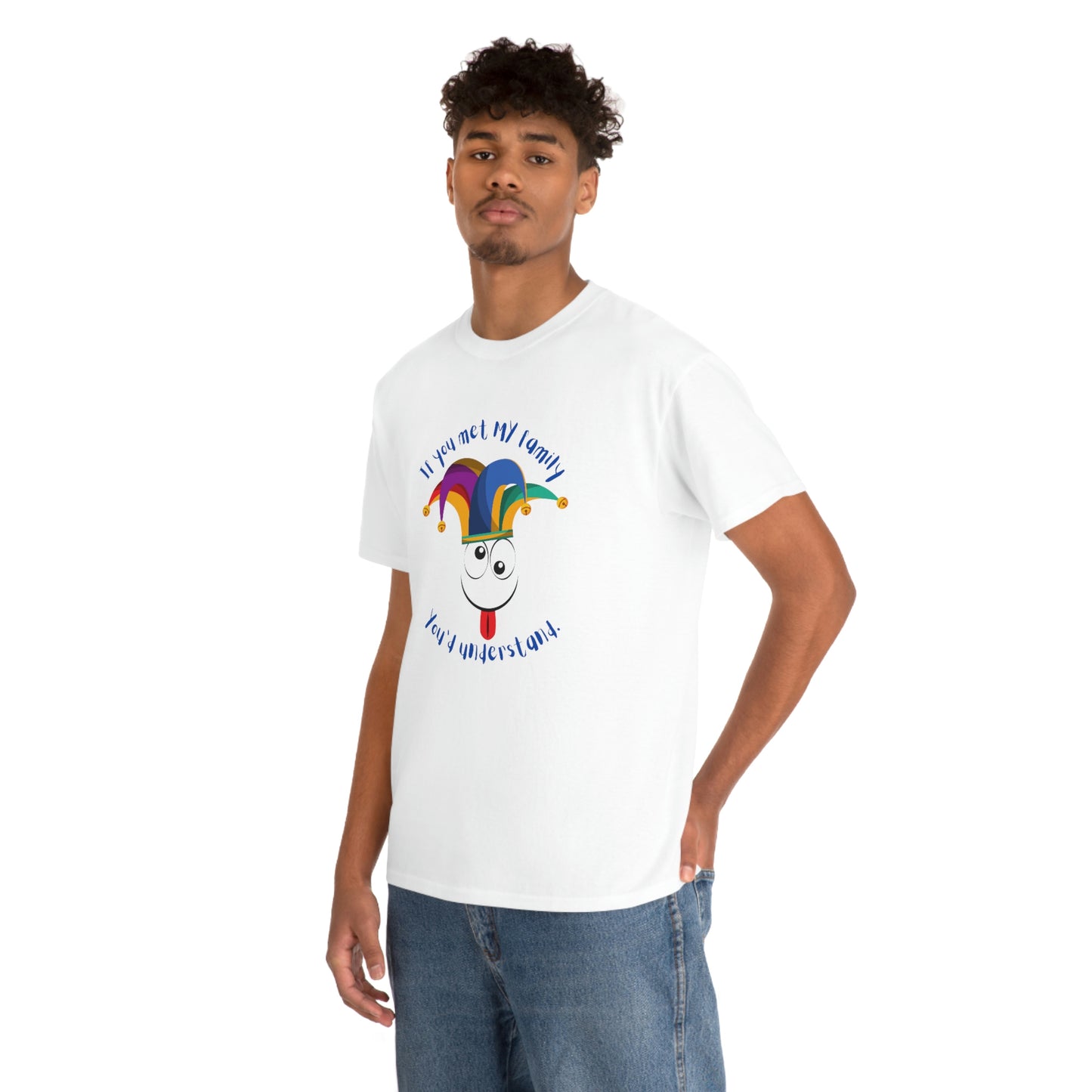 Camiseta de algodón pesado unisex "Si conocieras a MI familia, lo entenderías"