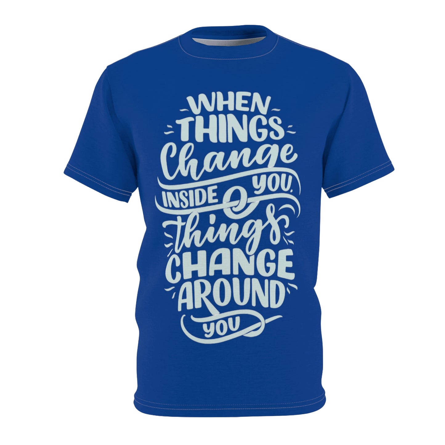 ‘When Things Change inside you, Things Change Around you’  AOP Cut & Sew Tee