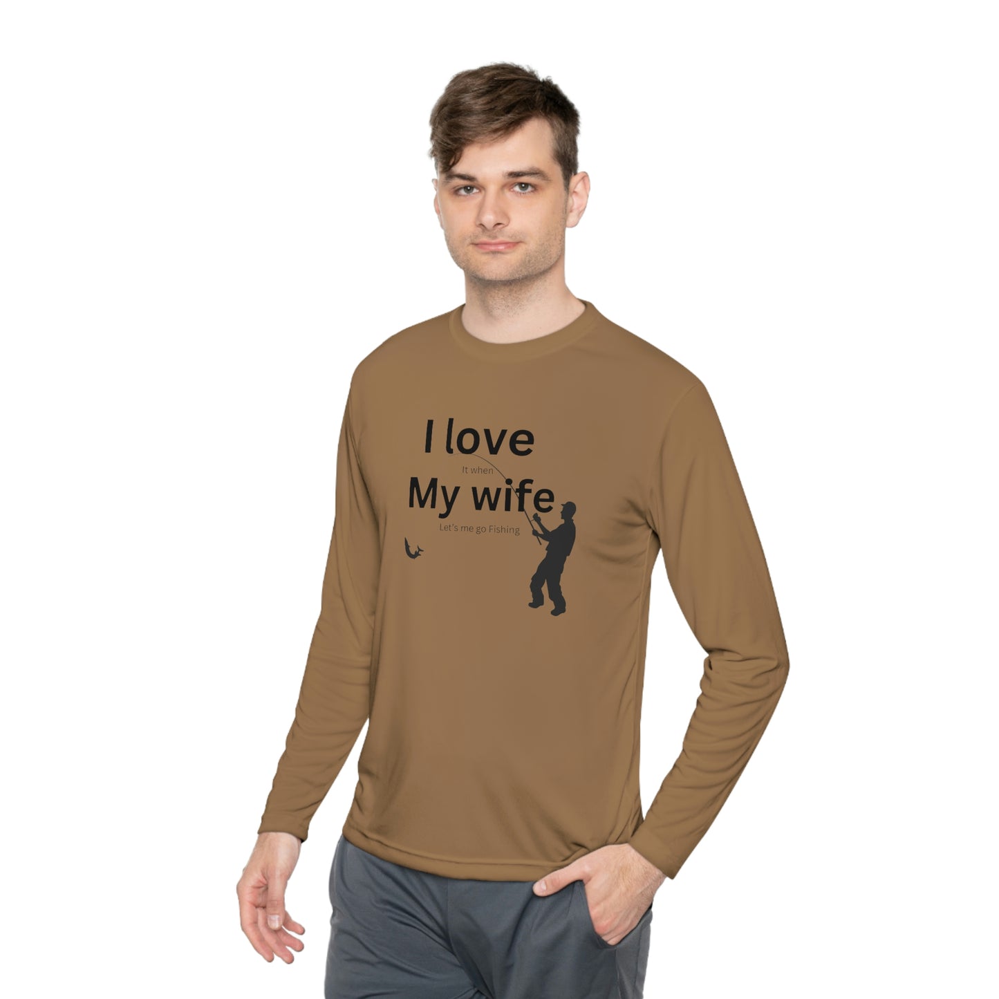 ‘I LOVE it when MY WIFE lets me go fishing’ Printed Front & Back.  Unisex Lightweight Long Sleeve Tee