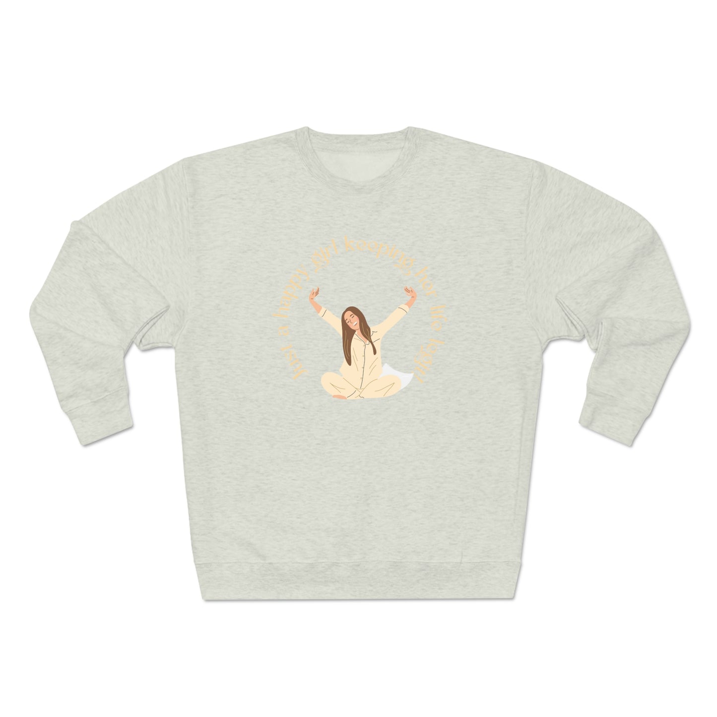 ‘Just a happy girl keeping her life legit’  Unisex Premium Crewneck Sweatshirt