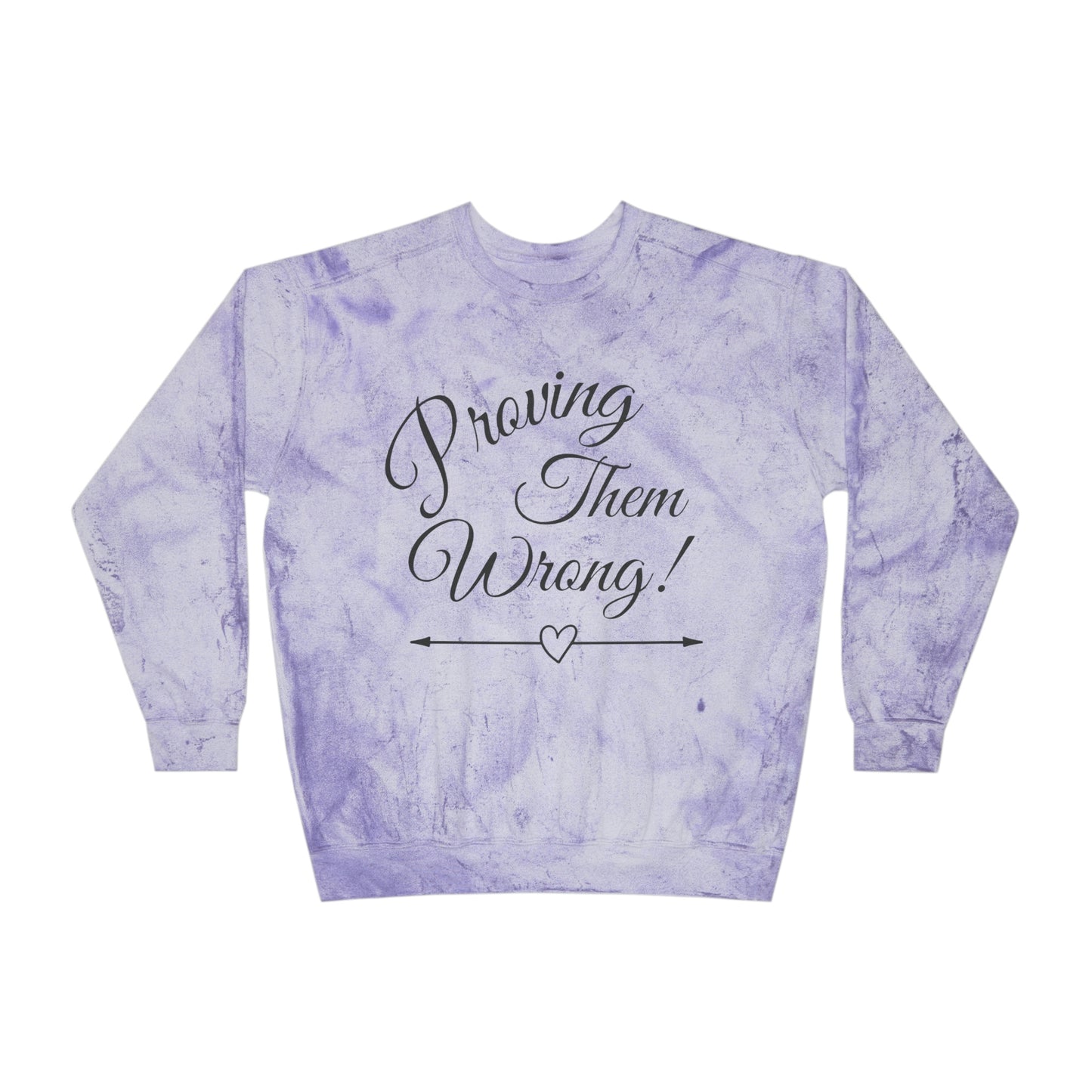 ‘Proving Them Wrong’ Printed Front & Back   Unisex Color Blast Crewneck Sweatshirt