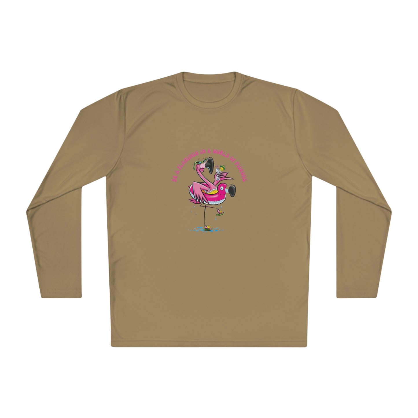 ‘Be A flamingo in a world of pigeons’  Unisex Lightweight Long Sleeve Tee