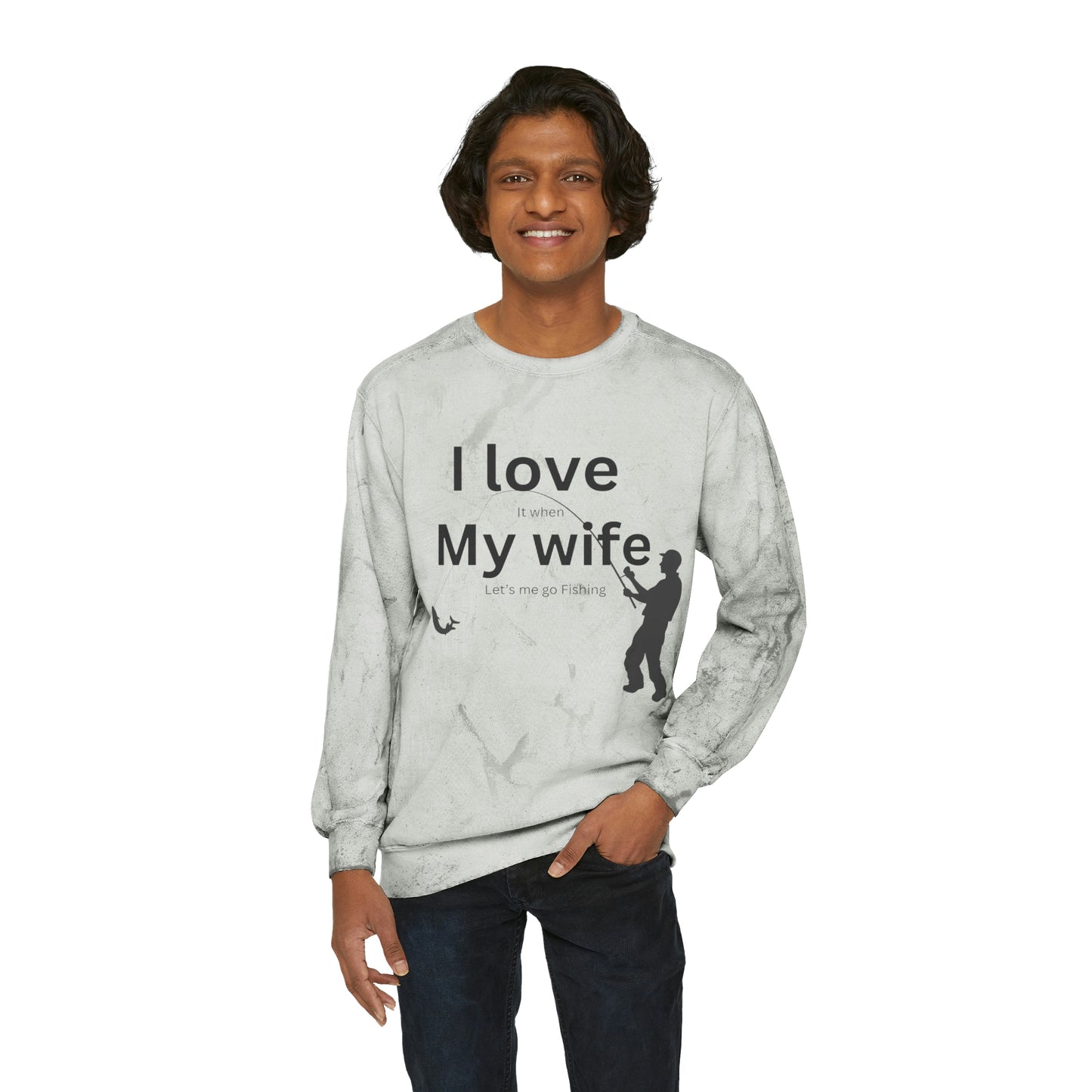 ‘I LOVE it when MY WIFE lets me go fishing’ Printed Front & Back.  Color Blast Crewneck Sweatshirt