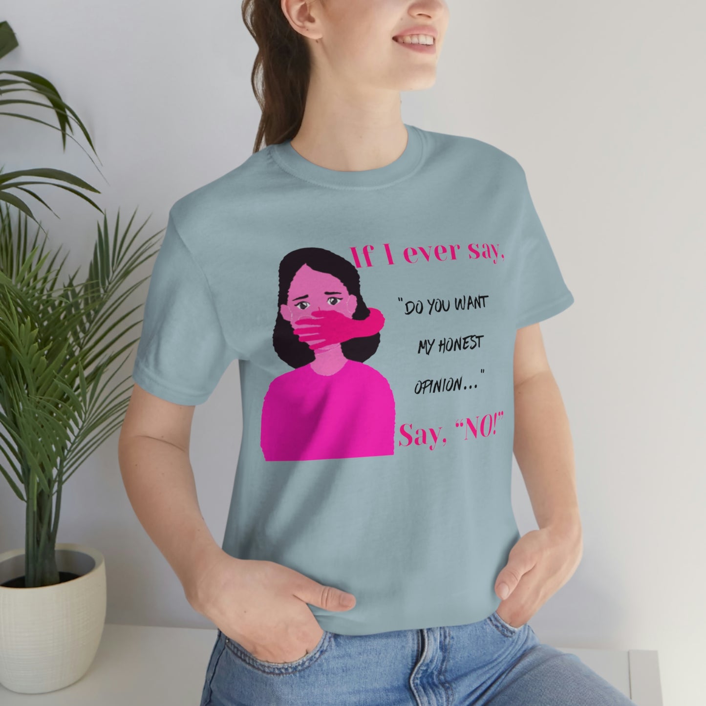 'Si alguna vez digo "¿quieres mi opinión?" ¡Di NO!" Camiseta de manga corta de punto unisex