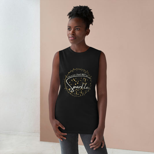 Camiseta de tirantes unisex Barnard 'La vida es demasiado corta para NO brillar'