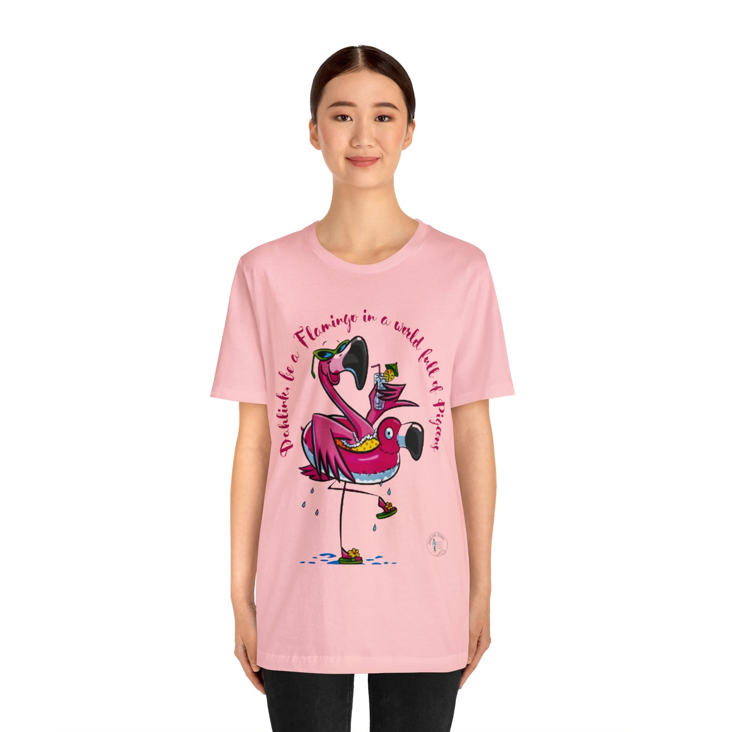 ‘Dahlink, Be A flamingo in a world of pigeons’  Unisex Jersey Short Sleeve Tee